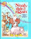 Noah didn't it Rain